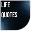 Life Quotes