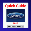Quick Guide 2013 Ford Mustang