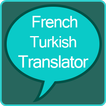 French to Turkish Translator