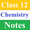 ”Class 12 Chemistry Notes