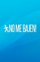 NO ME BAJEN! Cartaz