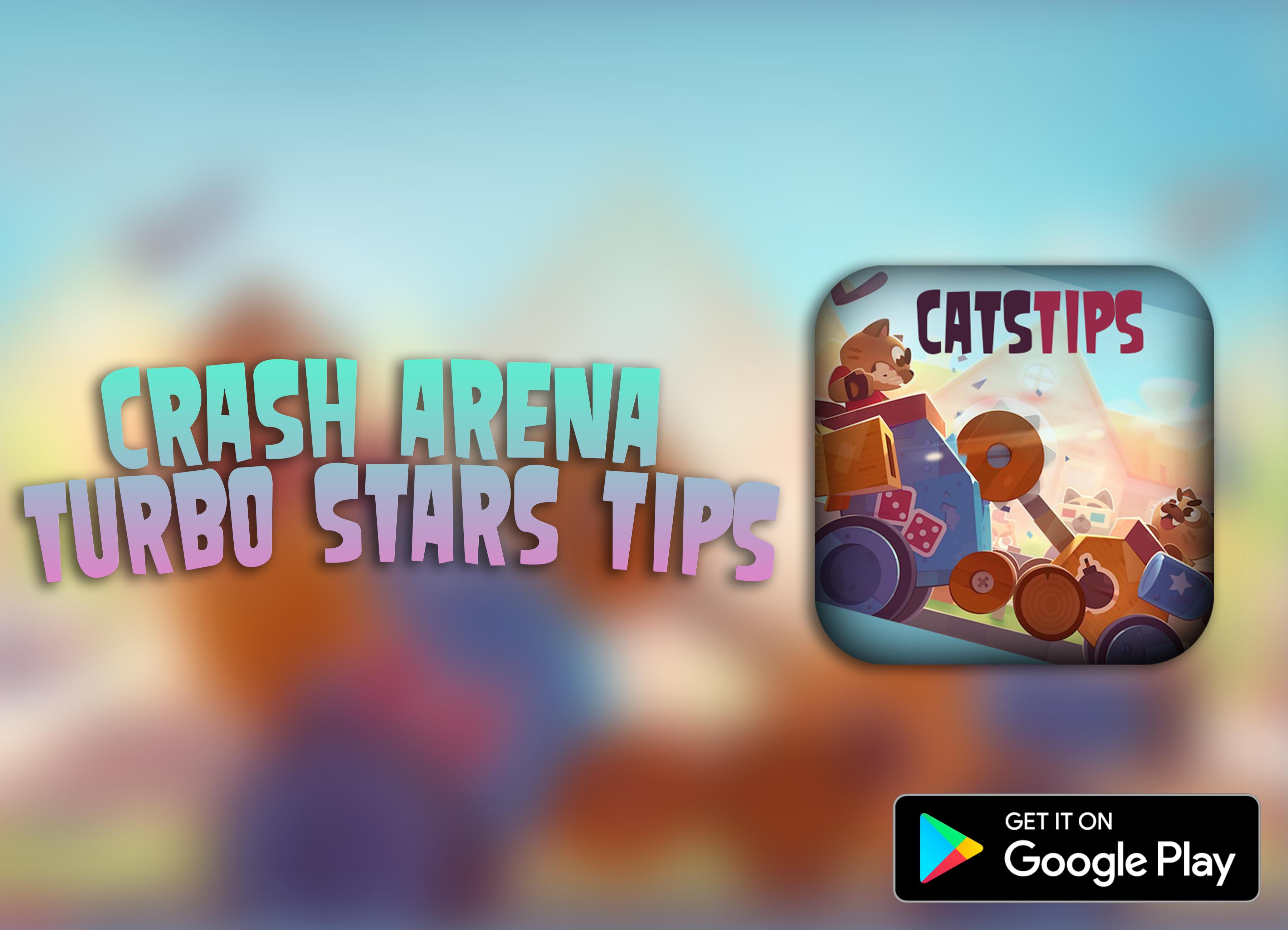 Guide Crash Arena Turbo Stars APK for Android Download Guide Crash Arena Turbo Stars APK for Android Download