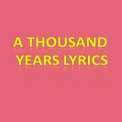 A Thousand Years Lyrics アプリダウンロード
