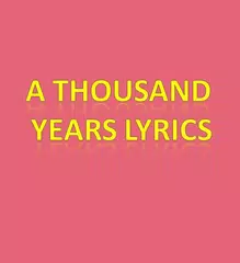 A Thousand Years Lyrics APK download