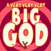 A Very Very Very Big GOD Affiche