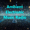 Ambient Electronic Music Radio