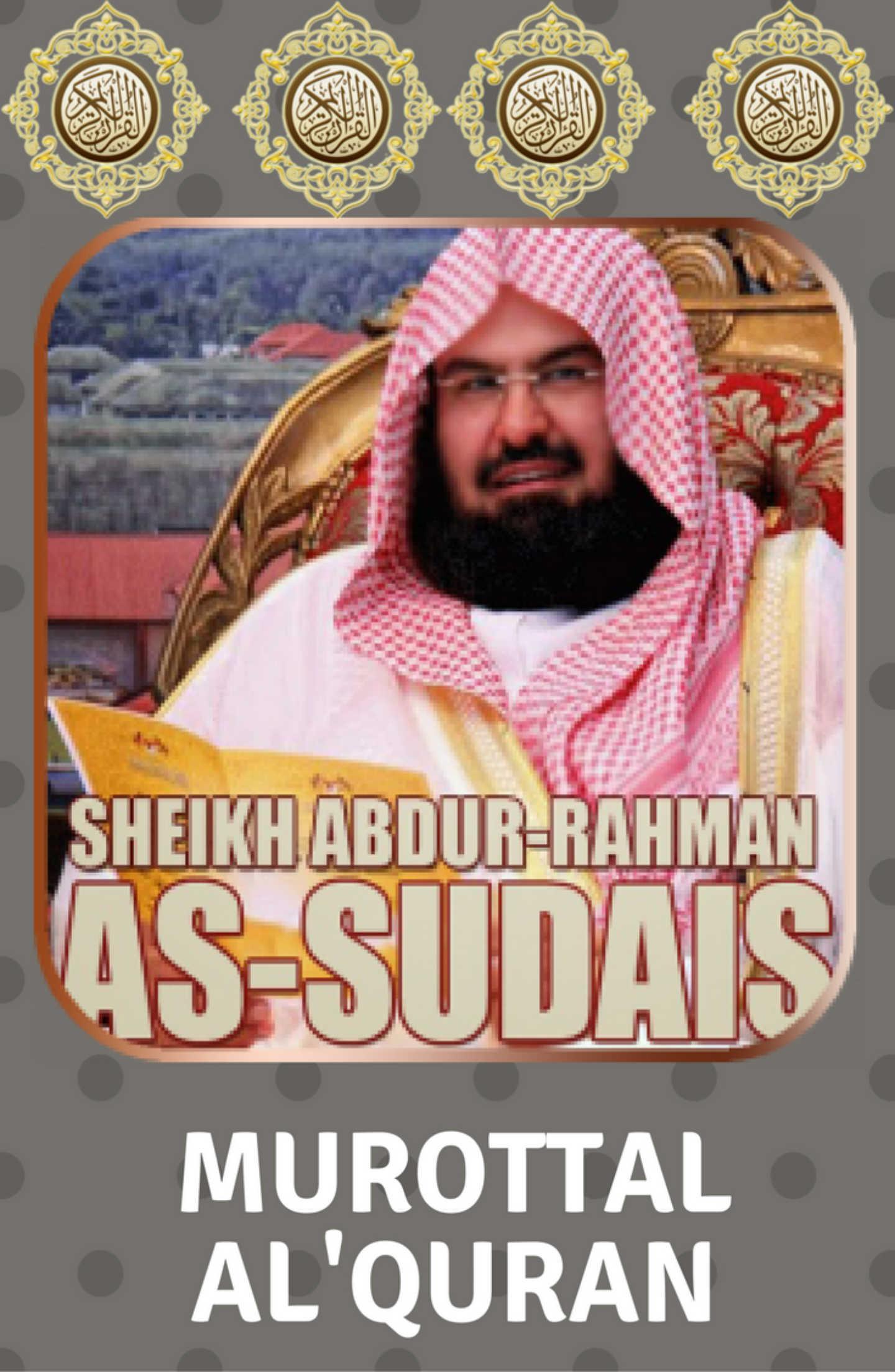 Abdul Rahman Al-Sudais (AL QUR'AN MUROTTAL) APK for Android Download