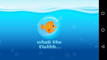 What The Fishhh... Plakat