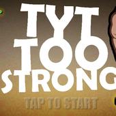 TYT Too Strong