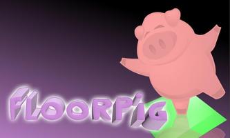 FloorPig (free) Poster