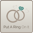 Put A Ring On It