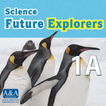 Science Future Explorers 1A