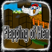 Flapping of Hen