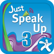 Just Speak Up 3