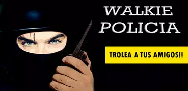 Walkie Policia (Broma)