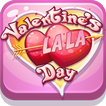 ”Valentine's Day La La