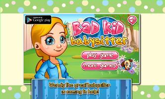 Kids Game: Bad Kid Babysitting پوسٹر
