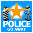 Police Go Away