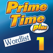 ”Prime Time Plus 1 Wordlist