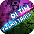 Di tim thanh troll