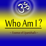 ikon WHO AM I,Essence of Upanishads