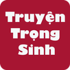 Truyện Trọng Sinh Hay APK
