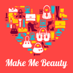 ”Make Me Beauty