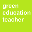 Green Education Teacher