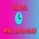 Tick Tock What’s on the clock? APK