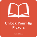 APK Unlock Your Hip Flexors : back pain, back spasms