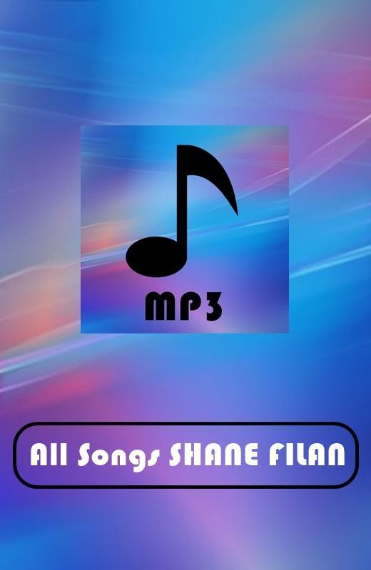 All Songs SHANE FILAN for Android - APK Download