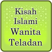 Kisah Islami Wanita Teladan