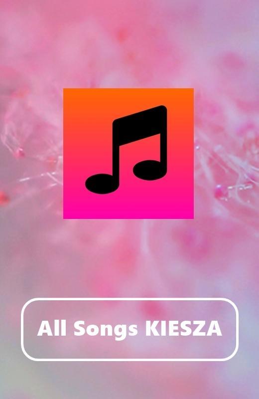 All Songs KIESZA for Android - APK Download