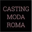 Casting Moda Roma