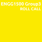 ENGG1500 ROLL CALL GROUP3 Zeichen