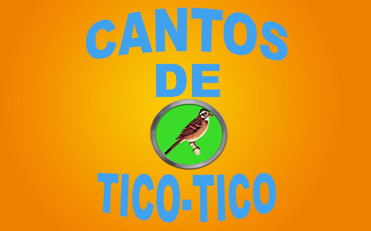 Cantos de TICO-TICO APK Download - Free Entertainment APP ...