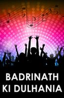 All BADRI KI DULHANIA MV songs bài đăng