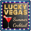 Lucky Vegas - Summer Cocktail 