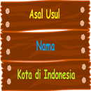 Asal Usul Nama Kota Di Indonesia APK