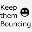 Keep them Bouncing