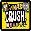 ”Animals Crush