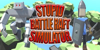 Stupid Battle raft Simulator 海報