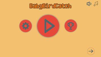 BabyBirdCatch Affiche