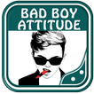 Bad Boys Attitude