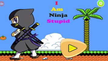 I am Ninja Stupid Affiche