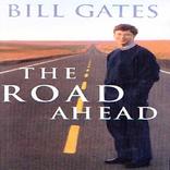 Bill Gates. The Road Ahead