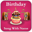 Birthday Song With Name Maker - Name Birthday Song