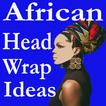 How To Wear African Head Wrap Ideas Videos