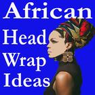 How To Wear African Head Wrap Ideas Videos icône
