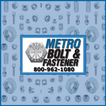 ”Metro Bolt & Fastener